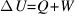 Delta U = Q + W