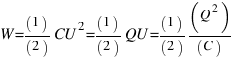 W = (1)/(2)CU^2 = (1)/(2)QU = (1)/(2)(Q^2)/(C)