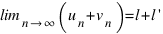 \lim_{n right infty} (u_n + v_n) = l + l prime
