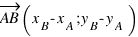 vec{AB}(x_B - x_A ; y_B - y_A)