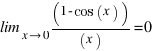 \lim_{x right 0} (1 - cos(x))/(x) = 0