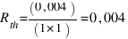 R_{th} = (0,004)/(1 * 1) = 0,004