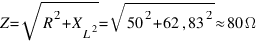 Z = sqrt{R^2 + X_L^2} = sqrt{50^2 + 62,83^2} approx 80  Omega