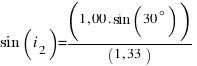 sin(i_2) = (1,00 . sin(30^circ))/(1,33)
