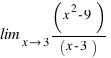 \lim_{x right 3} (x^2 - 9)/(x - 3)