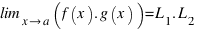 \lim_{x right a} (f(x) . g(x)) = L_1 . L_2