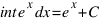 int e^x dx = e^x + C