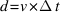 d = v * Delta{t}