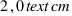 2,0 text{cm}