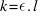 k = epsilon.l