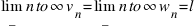 lim_{n to infty} v_n = lim_{n to infty} w_n = l