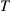 T