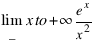 lim_{x to +infty} {e^x}/{x^2}