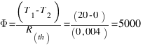 Phi = (T_1 - T_2)/(R_{th)} = (20 - 0)/(0,004) = 5000