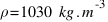 rho = 1030~kg.m^-3