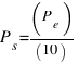 P_s=(P_e)/(10)