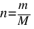 n = {m}/{M}