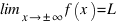 \lim_{x right pm infty} f(x) = L
