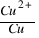 Cu^{2+}/Cu