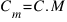 C_m=C.M