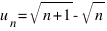 u_n = sqrt{n+1} - sqrt{n}