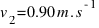 v_{2} = 0.90 m.s^{-1}