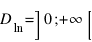 D_{ln} = ]0; + infty[