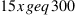 15x geq 300