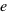 e