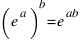 (e^a)^b = e^ab