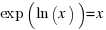 exp(ln(x)) = x