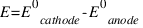 E = E^0_{cathode} - E^0_{anode}