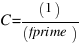 C = (1)/(fprime)