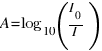 A = \log_10 ( {I_0} / {I} )