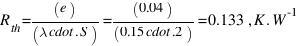 R_{th} = (e)/(\lambda \cdot.S) = (0.04)/(0.15 \cdot.2) = 0.133 \, K.W^-1