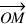 vec{OM}