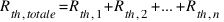 R_{th,totale} = R_{th,1} + R_{th,2} + ... + R_{th,n}