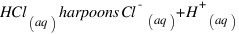 HCl_{(aq)} \ harpoons Cl^-_{(aq)} + H^+_{(aq)}