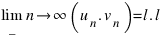 lim_{n right infty} (u_n . v_n) = l . l'