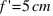 f prime = 5 cm