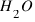 H_2O