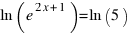 ln(e^{2x+1}) = ln(5)