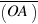 overline(OA)