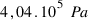 4,04 . 10^5~Pa