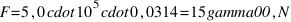 F = 5,0 cdot 10^5 cdot 0,0314 = 15gamma00 , N