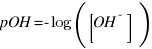 pOH = -log([ OH^- ])