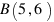 B(5, 6)