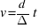 v = d / Delta t