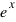 e^x