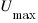 U_{max}